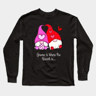 Gnome is where the Heart is Long Sleeve T-Shirt